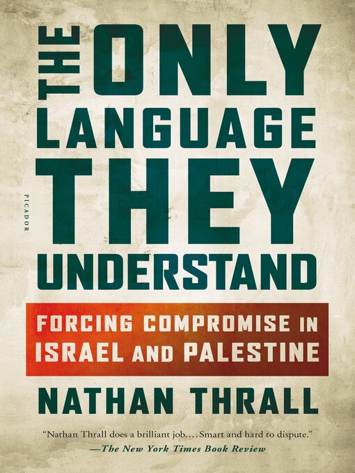 Title details for The Only Language They Understand by Nathan Thrall - Available